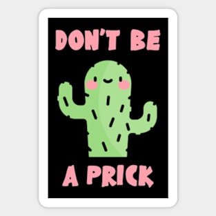 Don't Be A Prick Magnet